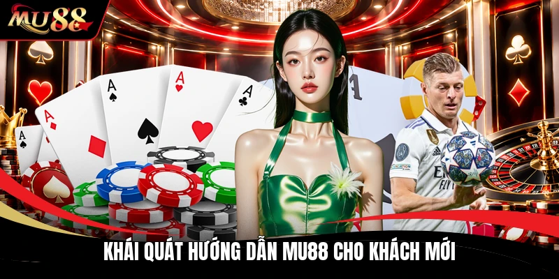 Khái quát hướng dẫn MU88 cho khách mới